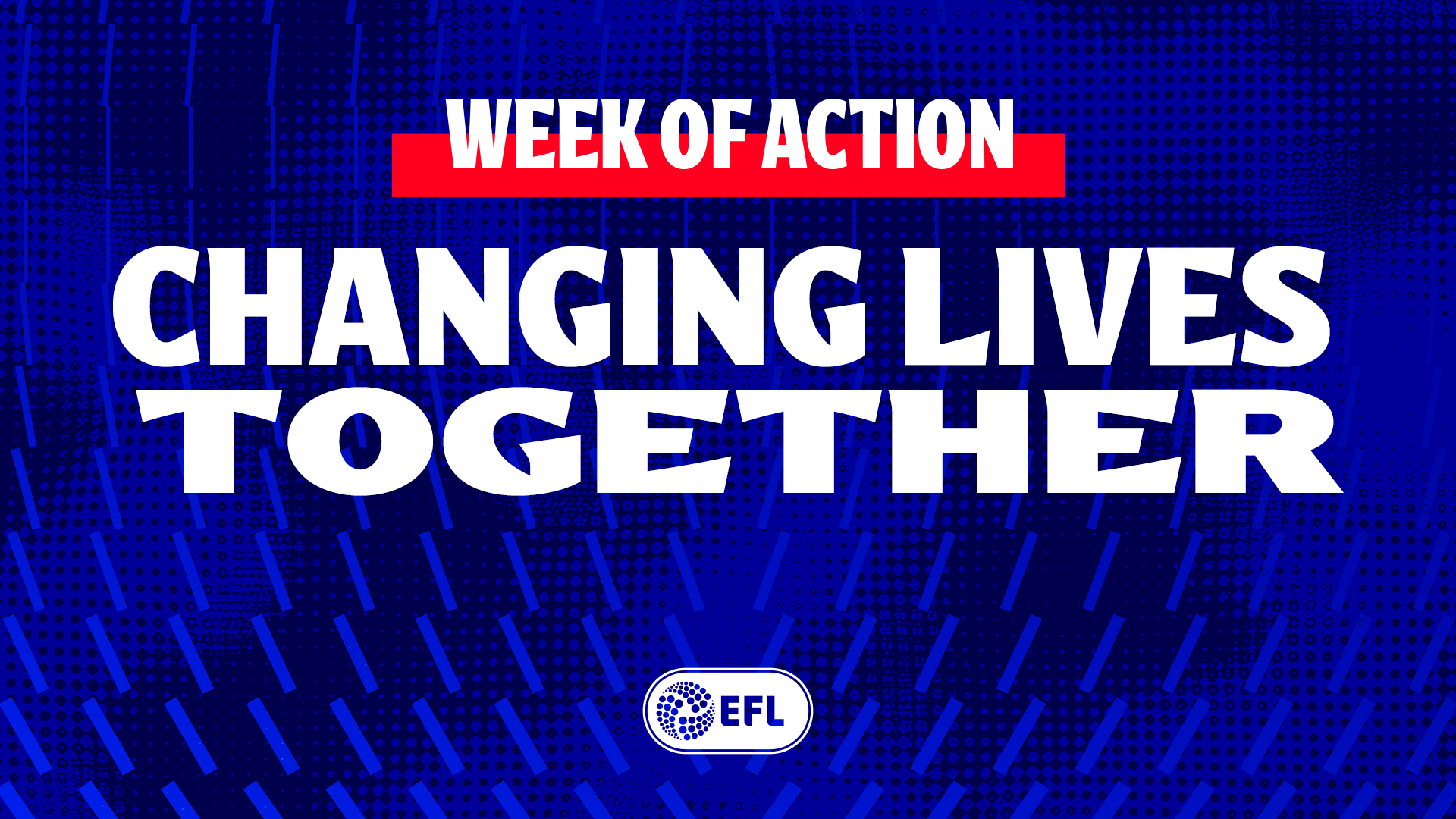 EFL WEEK OF ACTION CELEBRATES IMPACT OF FOOTBALL CLUB CHARITIES ACROSS ENGLAND AND WALES